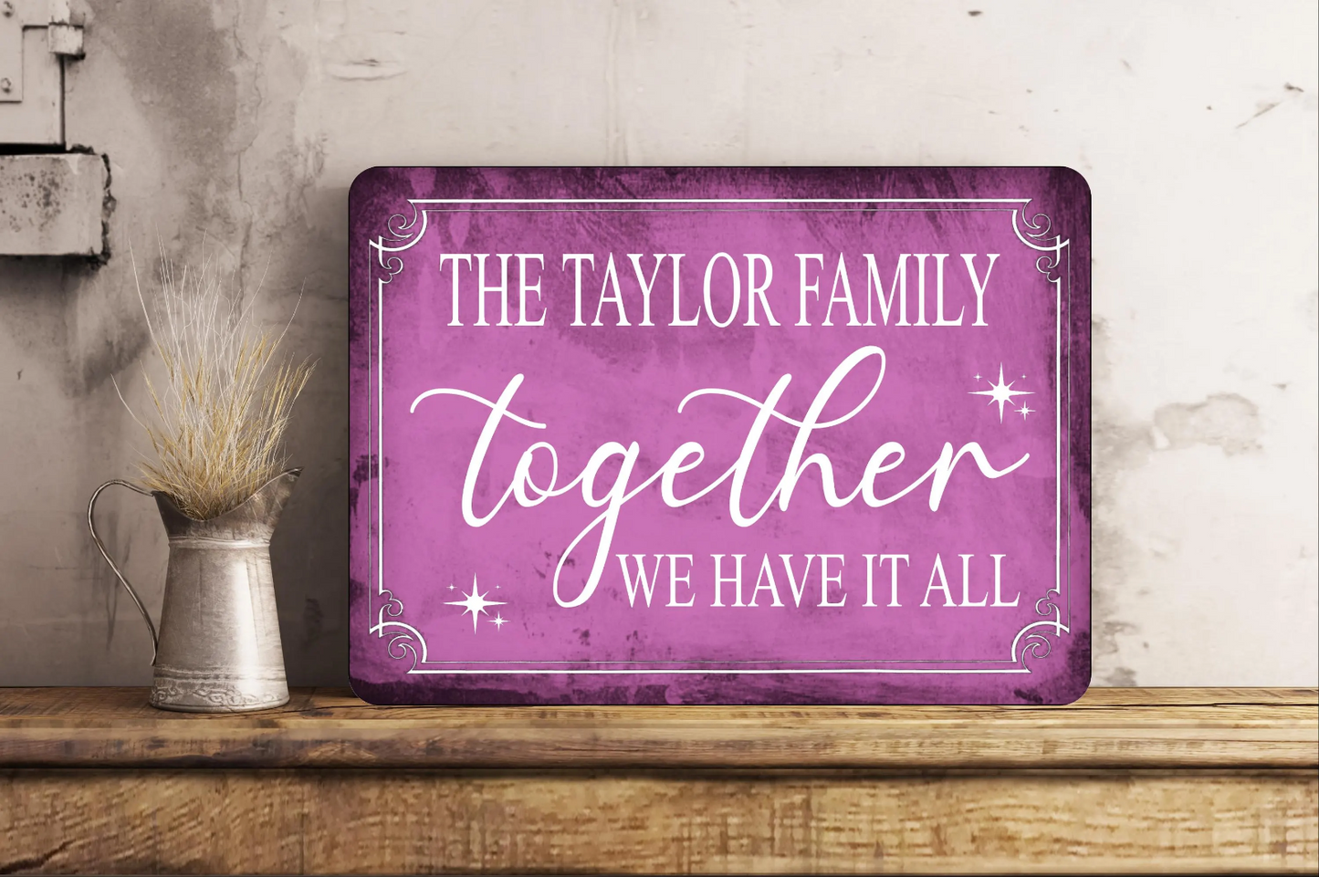 Personalised Colour Metal Sign Plaque Family Love - Together We Have It All -
