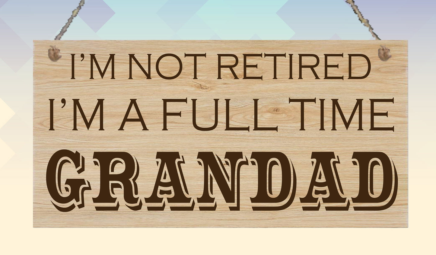 Full Time Grandad Wood Grain Effect Metal Hanging Plaque Father's Day Birthday Christmas