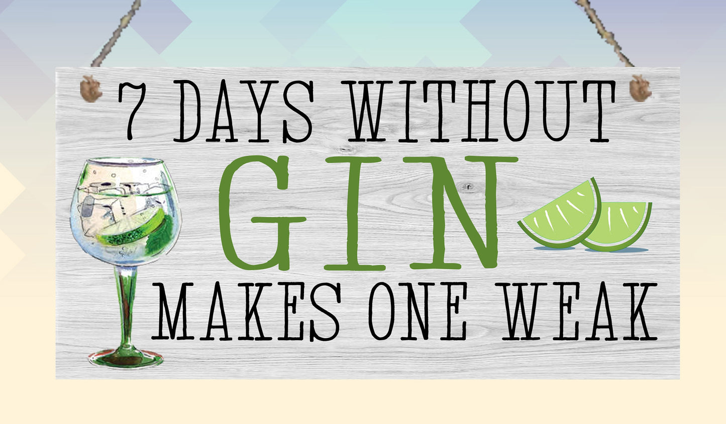 Funny Gin Week Pun Metal Hanging Plaque Mother's Day Birthday Christmas Friend Present Gift