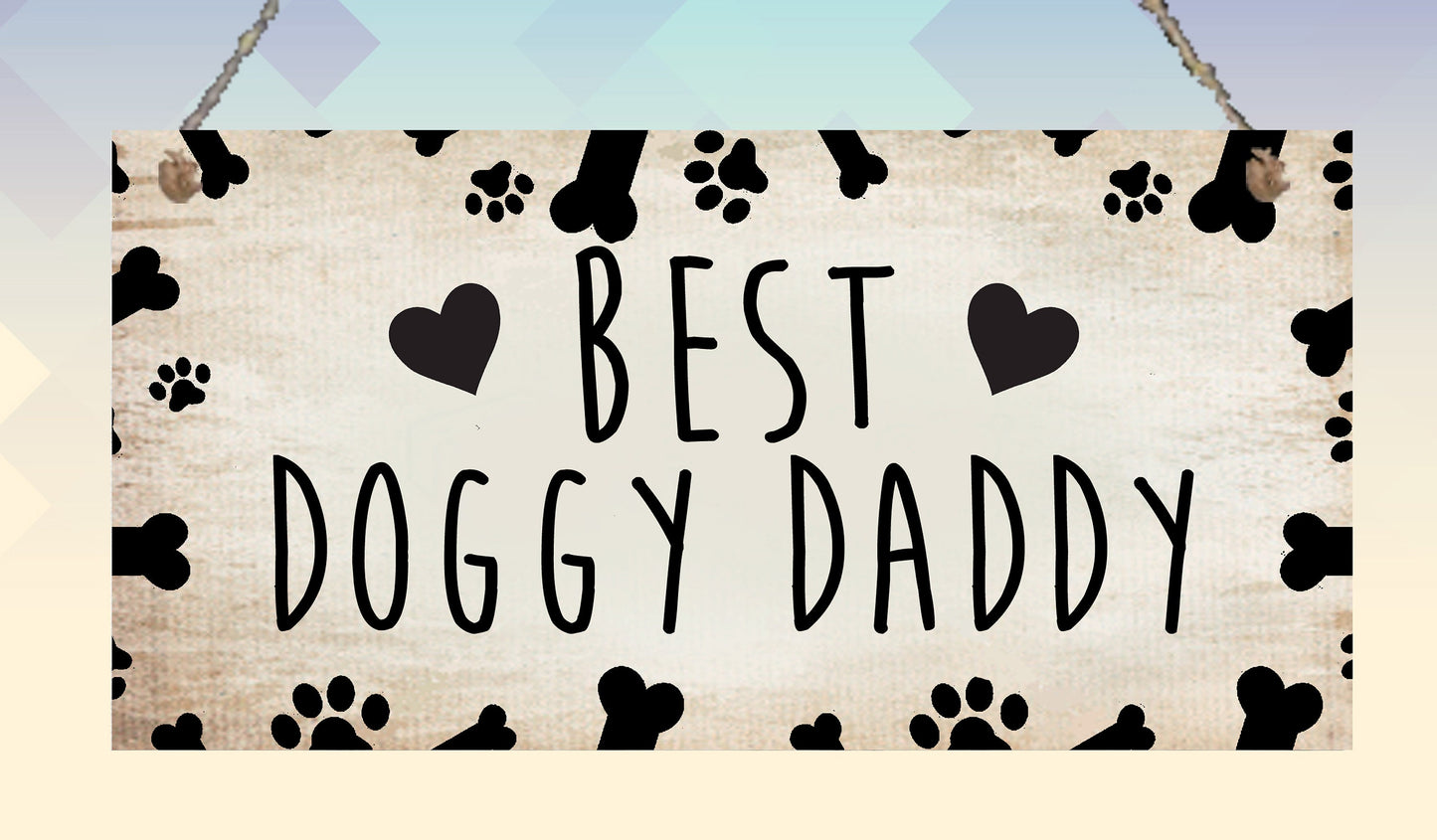 Best Doggy Daddy Metal Hanging Plaque Pet Owner Father's Day Dog Dad
