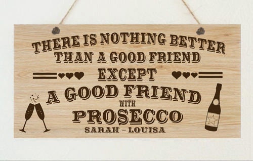 Personalised Good Friend Prosecco Metal Wood Grain Effect Hanging Plaque Funny Alcohol