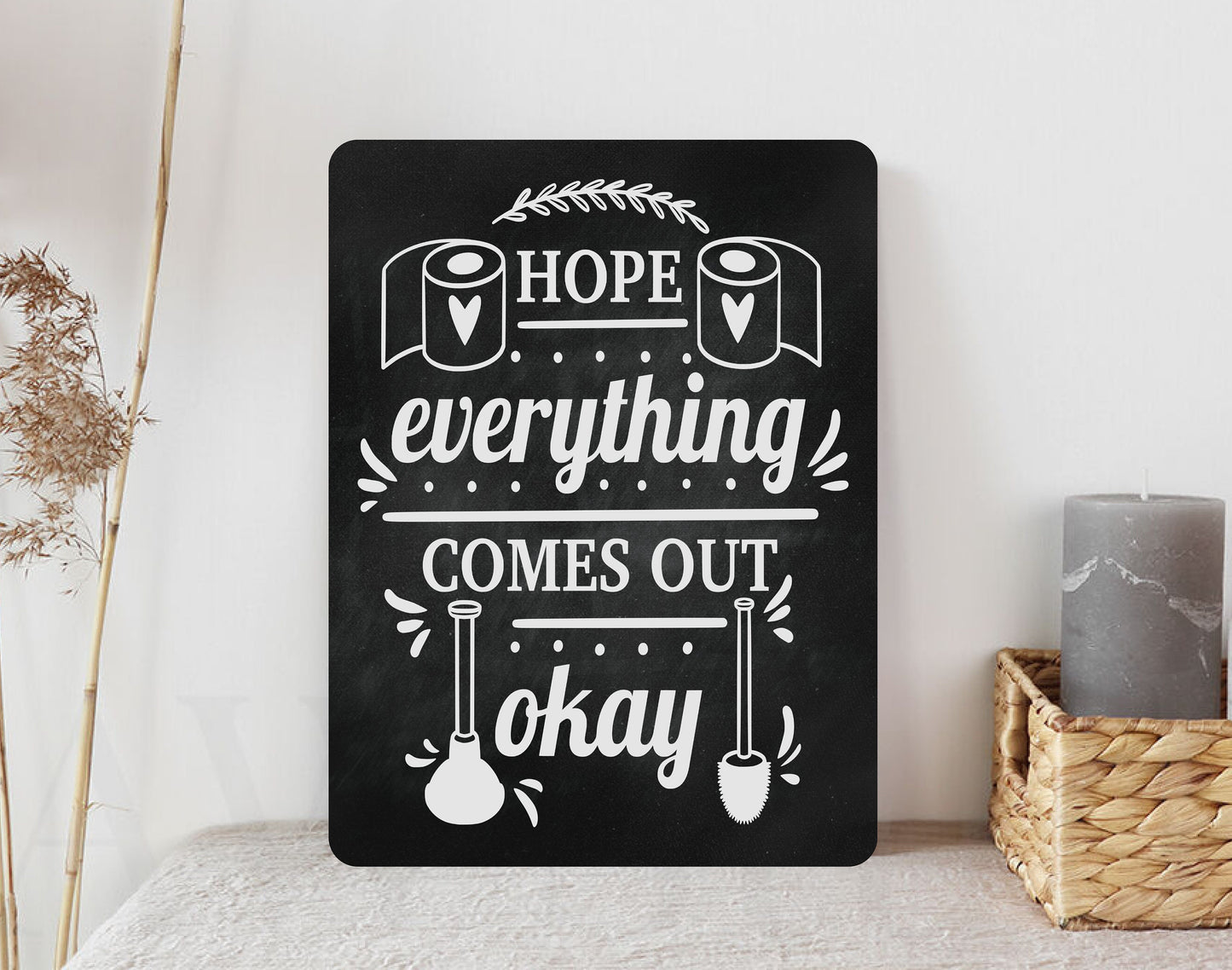 Bathroom Toilet Funny Metal Wall Sign hope Everything Comes out OK