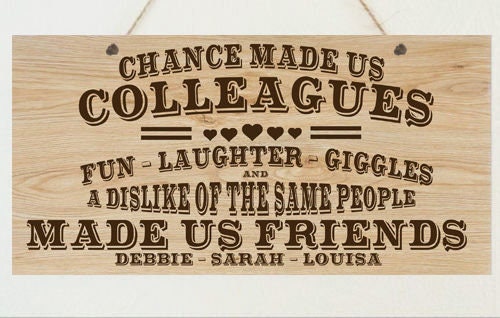 Personalised Colleagues Friends Wood Grain Effect Metal Hanging Plaque Sarcasm Funny Office Gift