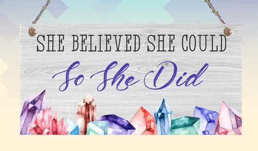 She Believed She Could So She Did - Watercolour Crystal Gemstone Metal Hanging Wall Plaque Gift Present Inspirational
