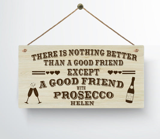 Personalised Good Friend Prosecco Metal Wood Grain Effect Hanging Plaque Funny Alcohol