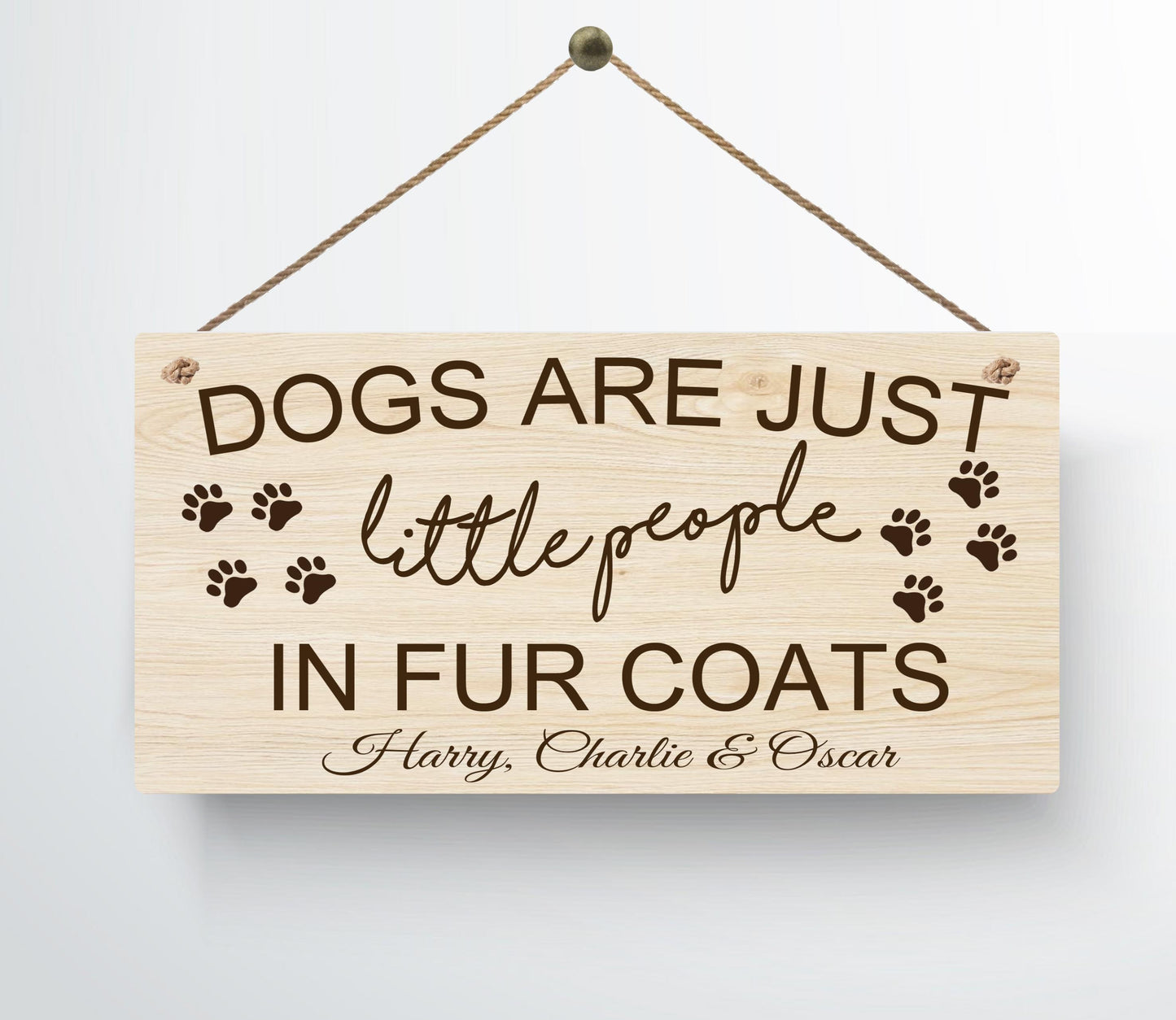 Personalised Dogs Are Little People  Metal Wood Grain Effect Hanging Plaque Dog Lover Animal Pet
