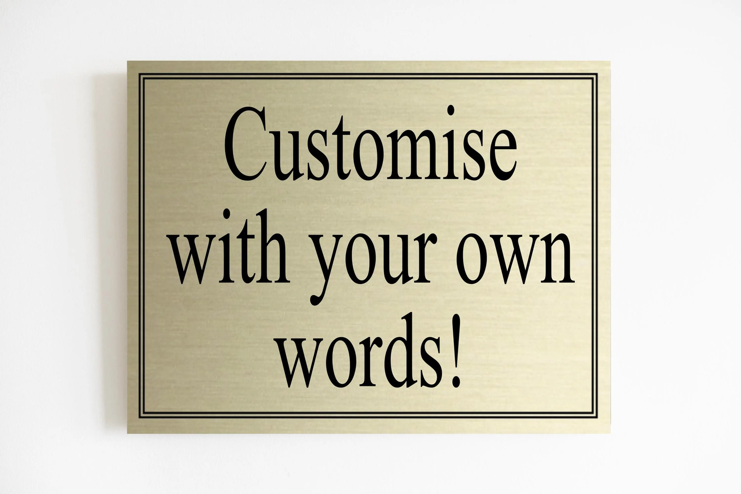 Personalised Metal Sign / Plaque Custom Any Text Quotes Fun Gift Waterproof  Indoor / Outdoor Sign Gold / Silver Metallic Background